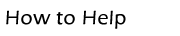 How to Help